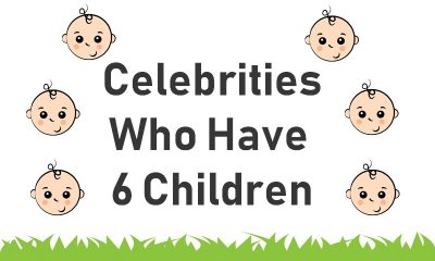Celebrities Who Have 6 Kids